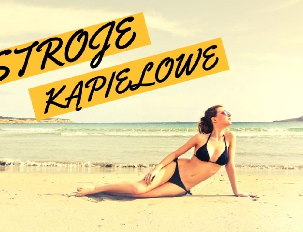 Stroje i kostiumy kąpielowe