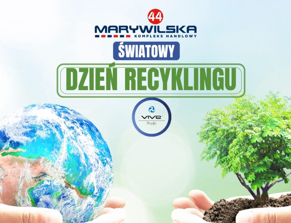 Dzień Recyklingu i oferta VIVE PROFIT w Centrum Handlowym MARYWILSKA 44